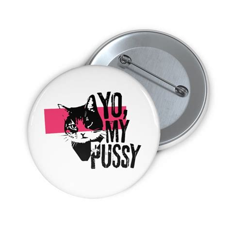 Yo My Pussy Pin Buttons Etsy