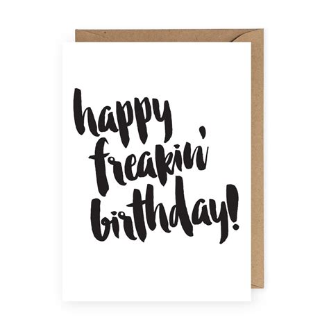 Happy Freakin Birthday Funny Birthday Card The Anastasia Co