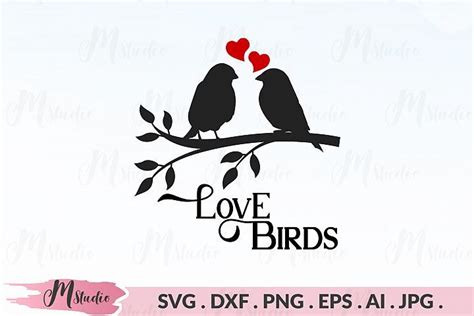 Love Birds Svg Mstudio Crafters Svgs Love Birds Birds Bird Silhouette