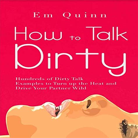 How To Talk Dirty By Em Quinn Audiobook Audible Com