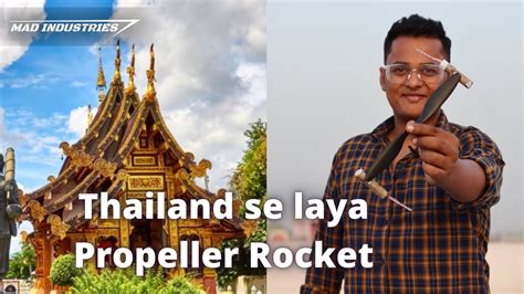 world s most unique propeller rocket girandola propellerrocket thaigirandola youtube