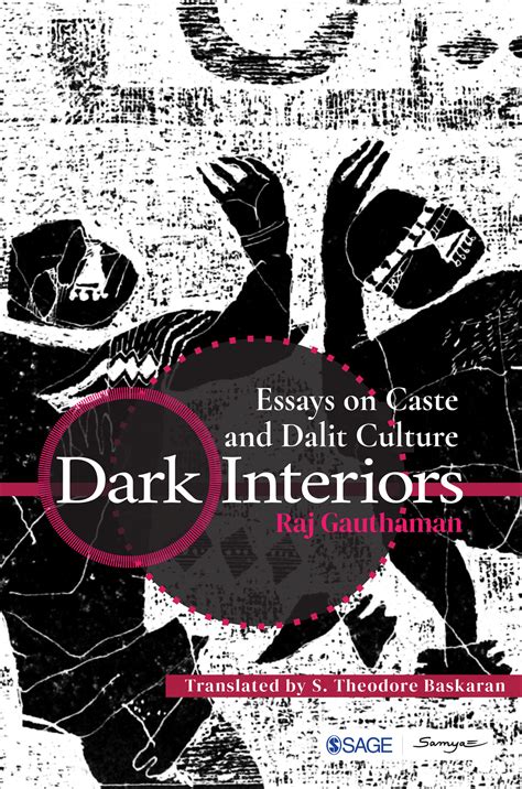 Dark Interiors Essays On Caste And Dalit Culture By Raj Gauthaman