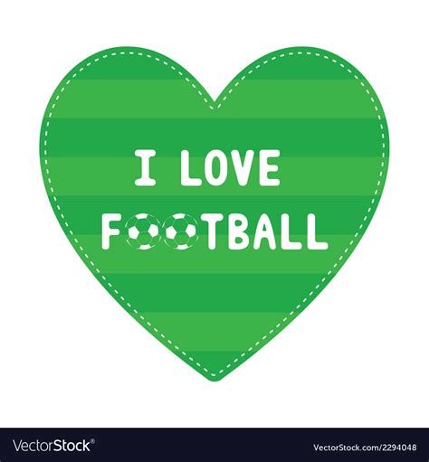 I Love Football8 Royalty Free Vector Image Vectorstock