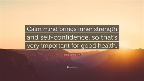 Dalai Lama Xiv Quote Calm Mind Brings Inner Strength And Self