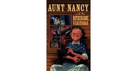 Aunt Nancy And The Bothersome Visitors By Phyllis Root