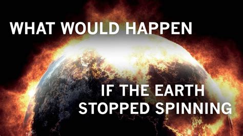 What Would Happen If The Earth Stopped Spinning Youtube