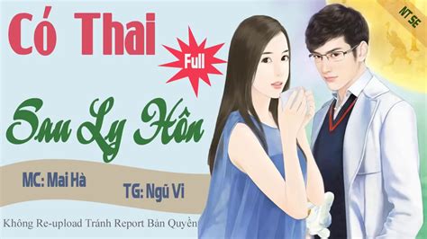 Truyện Ngắn Hay Nhất Có Thai Sau Ly Hôn Truyện Ngôn Tình Hay Về Ly Hôn