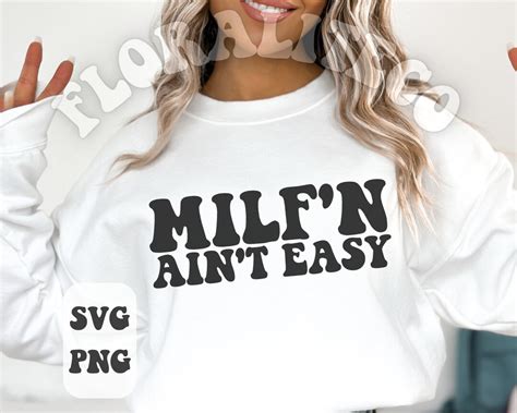 Milf Svg Milfn Aint Easy Svg Funny Mom Svg Hot Mom Svg Motherhood Svg Cool Mom Svg Mom