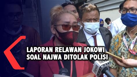 Terkait Najwa Shihab Laporan Relawan Jokowi Bersatu Ditolak Polisi Youtube