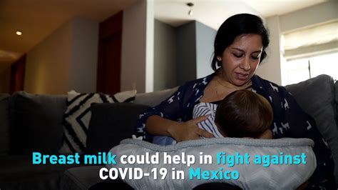 Breast Milk Could Help In Fight Against COVID In Mexico CGTN