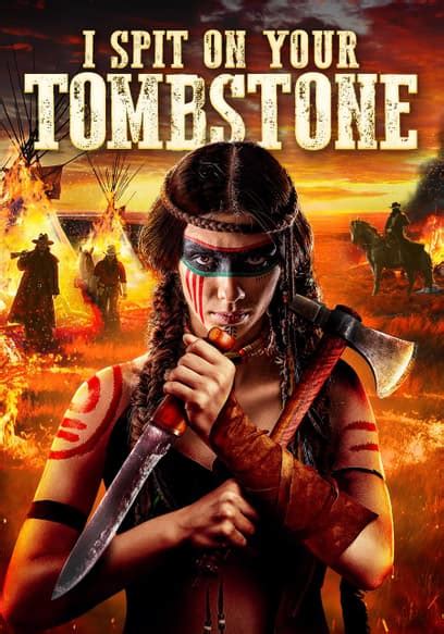 Watch I Spit On Your Tombstone 2013 Free Movies Tubi