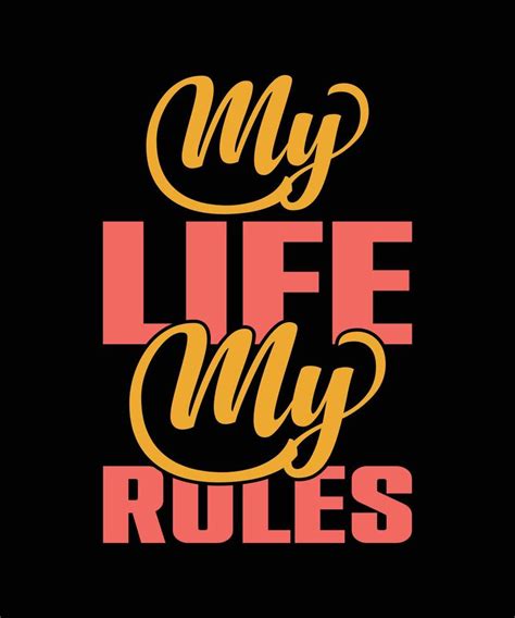 My Life My Rules Typography T Shirt Design 6484491 Vector Art At Vecteezy