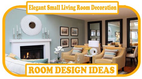 Elegant Small Living Room Decoration Decorating Ideas For Living