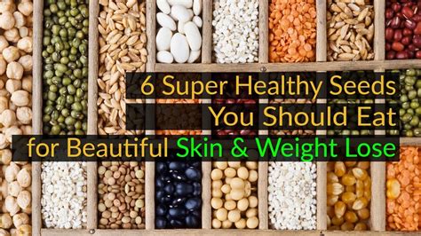 Top 6 Super Healthy Seeds You Should Eat Top 6 Seeds For Beautiful