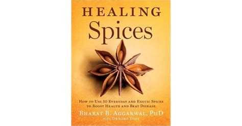 Healing Spices How To Use 50 Everyday And Exotic Spices To Boost