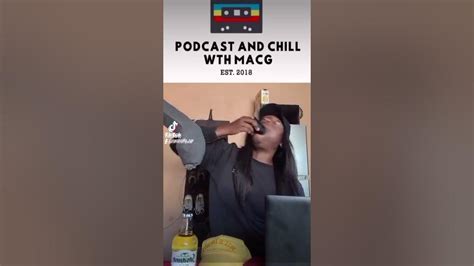 Podcast And Chill With Macg Skits Ft Xoli Mfeka Youtube