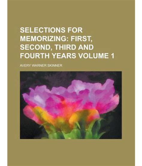 Selections For Memorizing Volume 1 Required For The Elementary