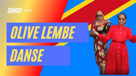 La Danse De Olive Lembe Kabila Sur Une Chanson Qui A Pour Th Me Trahison Et Ingratitude Youtube