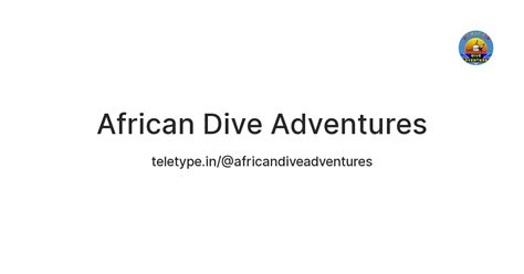 African Dive Adventures — Teletype