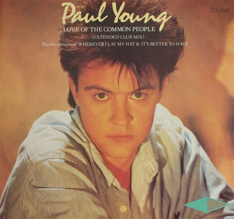 She desires a faithful love. Paul Young - Love Of The Common People - Vinyl Clocks