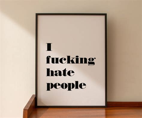 I Fucking Hate People Quote Print Black And White Monochrome Etsy