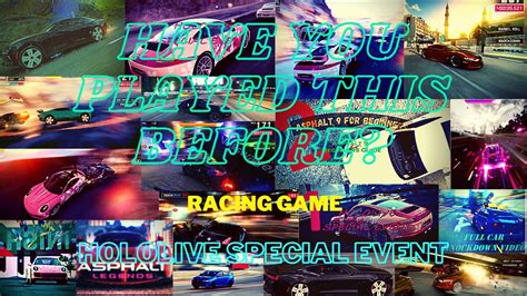 Have You Played This Before Hololive Special Event Asphalt 9 For