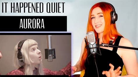 Voice Coach Reacts Aurora It Happened Quiet When You Dont Have