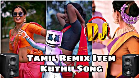 Tamil Remix Item Kuthu Song Dj Remix Dindu Kallu Dindu Kallu Song Remix Tamil Item Songs