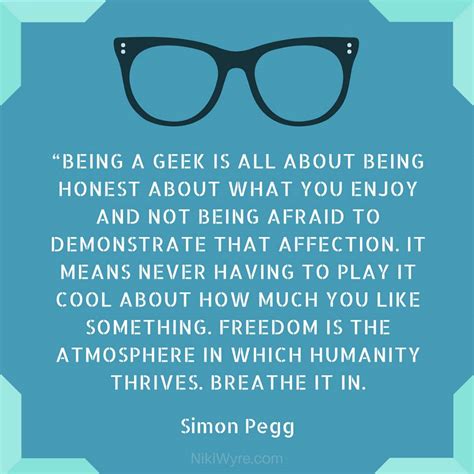 Being A Geek A Simon Pegg Quote To Live By Niki Wyre