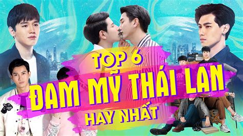 Top 6 Phim Đam Mỹ Thái Lan Phần 2 YouTube