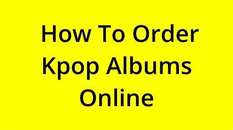 [solved] How To Order Kpop Albums Online Youtube
