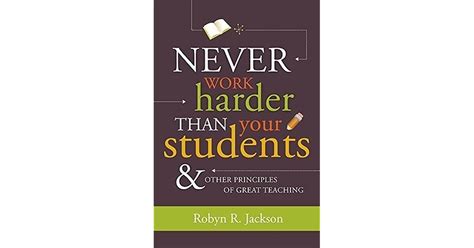 Never Work Harder Than Your Students And Other Principles Of Great