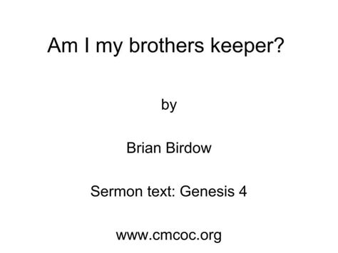 Am I My Brothers Keeper Ppt