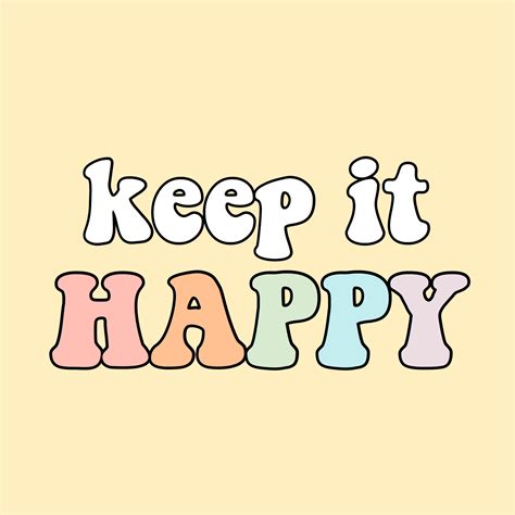 Keep It Happy Words Quotes Rainbow Yellow Aesthetic Vsco