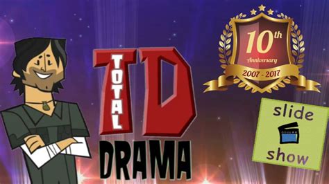 Total Drama 10th Anniversary Slideshow Youtube
