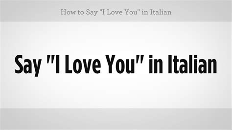 how to say i love you in italian italian lessons youtube