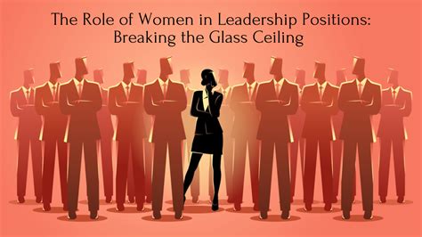 The Role Of Women In Leadership Positions Breaking The Glass Ceiling