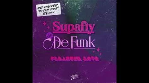 Supafly De Funk Pleasure Love Dr Packer Disco Dub Extended Remix