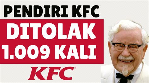 Kisah Pendiri KFC Ditolak 1 009 Kali Colonel Sanders YouTube