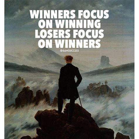Winners Focus On Winning Losers Focus On Winners Pictures Photos And