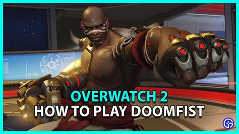 Overwatch 2 How To Play Doomfist Guide