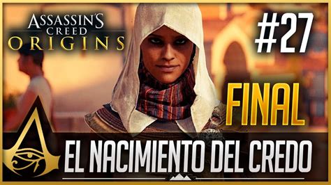 Assassins Creed Origins Walkthrough Espa Ol Guia Final Ending El