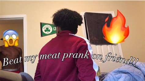 beat my meat prank on friend funny 😂 youtube