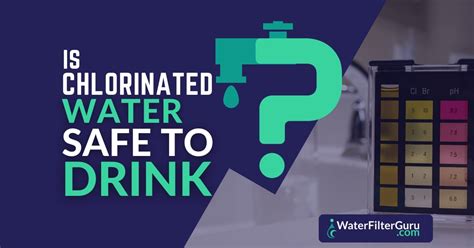 Is Chlorinated Water Safe To Drink In 2024