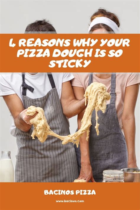 4 Reasons Why Your Pizza Dough Is So Sticky Fix Methods