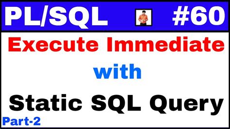 Pl Sql Tutorial Use Of Execute Immediate With Static Sql