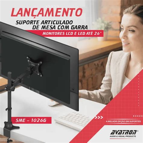 Suporte Articulado De Mesa Para Monitores Lcd Led Até 26 Com Garra Sme 1026g Avatron Submarino