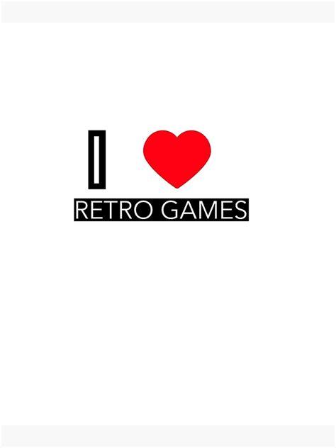I Love Retro Games Poster For Sale By Emiechan Redbubble