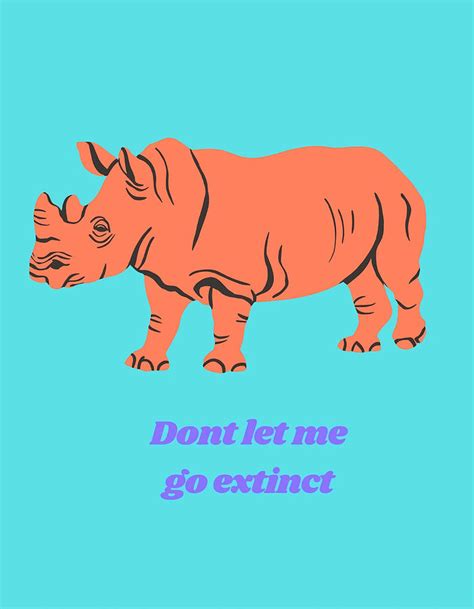 Dont Let Me Go Extinct Rhinoceros And Other Need Painting By Heather