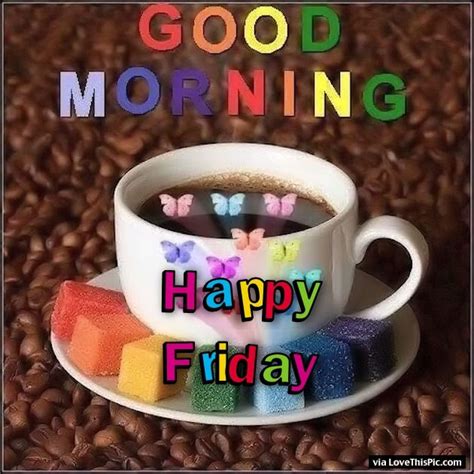 Colorful Good Morning Happy Friday Quote Pictures Photos And Images